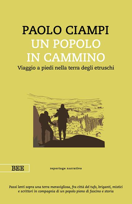 Un popolo in cammino. Viaggio a piedi nella terra degli etruschi - Paolo Ciampi - ebook