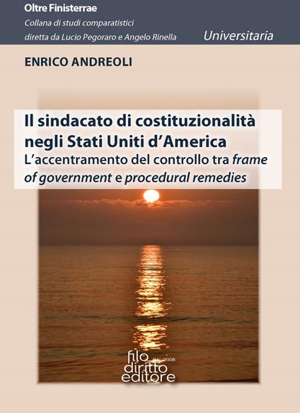 Il sindacato di costituzionalità negli Stati Uniti d'America. L'accentramento del controllo tra frame of government e procedural remedies - Enrico Andreoli - copertina