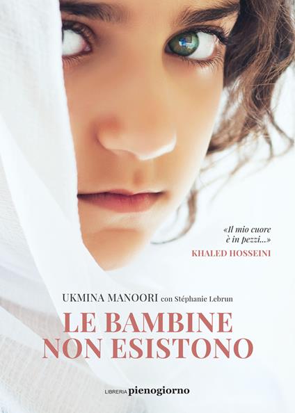 Le bambine non esistono - Ukmina Manoori - Stéphanie Lebrun - - Libro -  Libreria Pienogiorno 