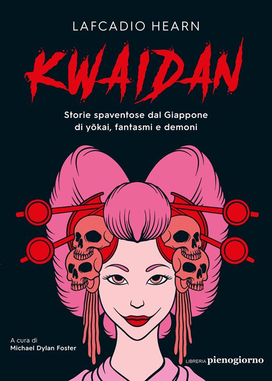 Kwaidan. Storie spaventose dal Giappone di yokai, fantasmi e demoni -  Lafcadio Hearn - Libro - Libreria Pienogiorno 