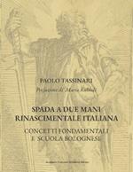 Spada a due mani Rinascimentale Italiana. Concetti fondamentali e scuola bolognese