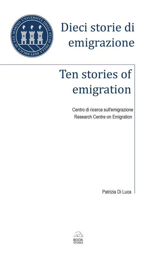 Dieci storie di emigrazione - Ten stories of emigration - Patrizia Di Luca - ebook