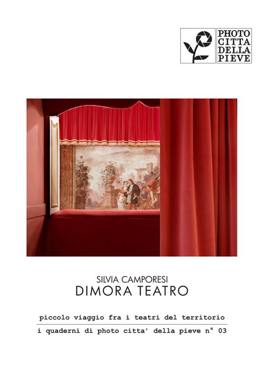 Dimora Teatro. piccolo viaggio fra i teatri del territorio. Ediz. illustrata - Silvia Camporesi - copertina