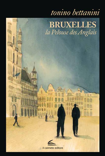 Bruxelles. La pelouse des anglais. Ediz. italiana - Tonino Bettanini - copertina