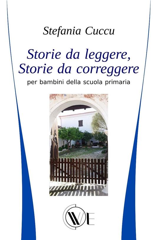 Storie da leggere, storie da correggere. Per bambini della scuola primaria - Stefania Cuccu - copertina