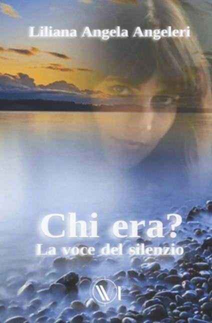 Chi era? La voce nel silenzio. Nuova ediz. - Liliana Angela Angeleri - copertina