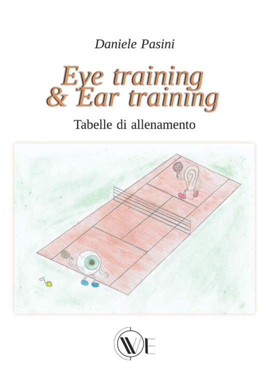 Eye training & Ear training. Tabelle di allenamento - Daniele Pasini - copertina