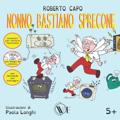 Nonno Bastiano sprecone. Ediz. a caratteri grandi - Roberto Capo - copertina