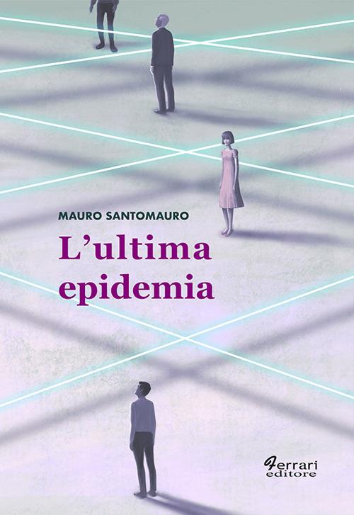 L'ultima epidemia - Mauro Santomauro - copertina