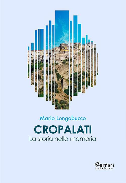 Cropalati. La storia nella memoria - Mario Longobucco - copertina