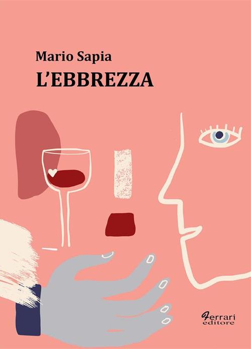 L' ebbrezza - Mario Sapia - ebook