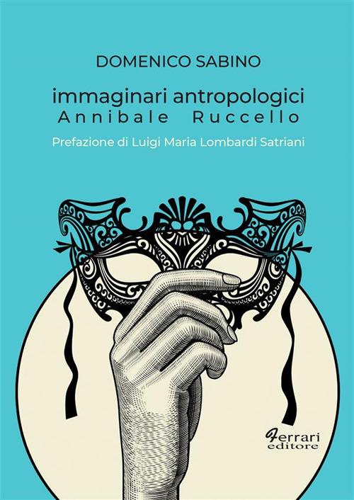 Immaginari antropologici. Annibale Ruccello - Domenico Sabino - ebook