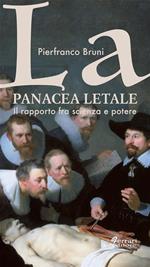 La panacea letale. Il rapporto tra scienza e potere