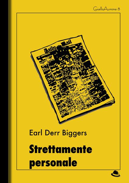 Strettamente personale - Earl D. Biggers - ebook