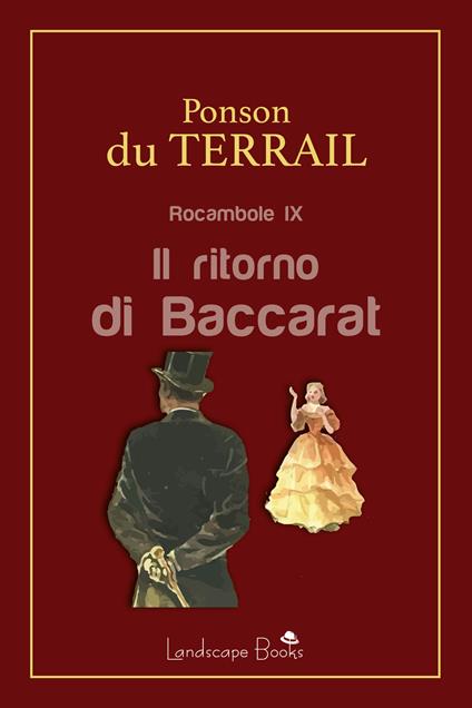 Il ritorno di Baccarat. Rocambole. Vol. 9 - Pierre Alexis Ponson du Terrail - ebook