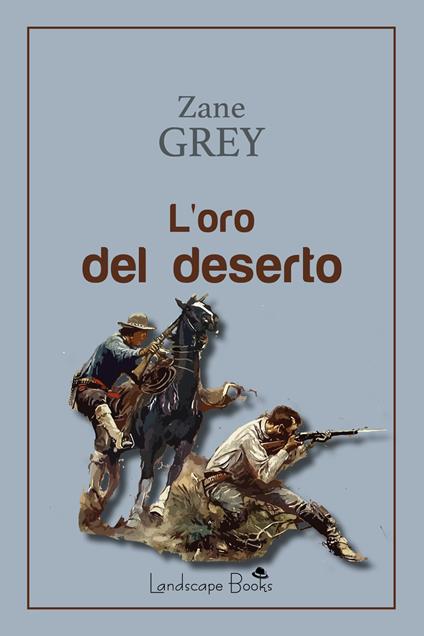 L' oro del deserto - Zane Grey - ebook