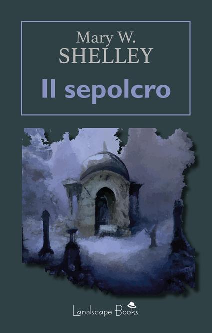 Il sepolcro - Mary Shelley - copertina