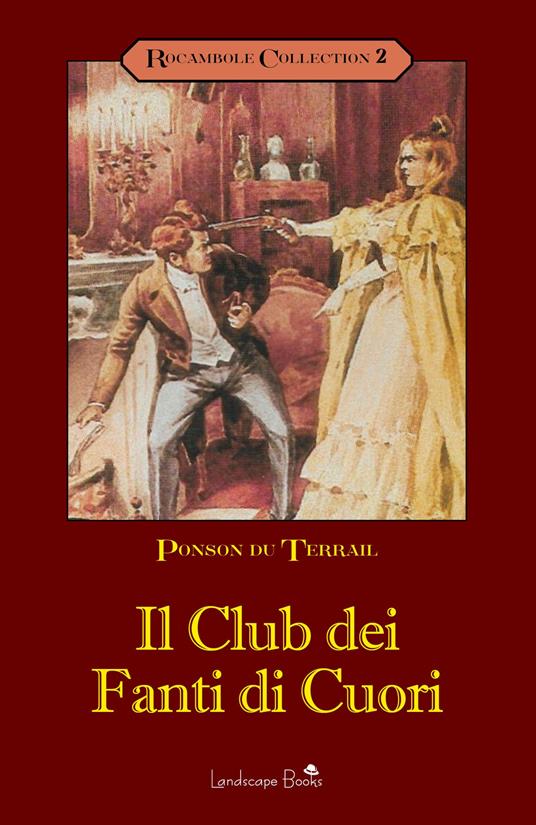 Il club dei fanti di cuori. Rocambole. Vol. 2 - Pierre Alexis Ponson du Terrail - copertina