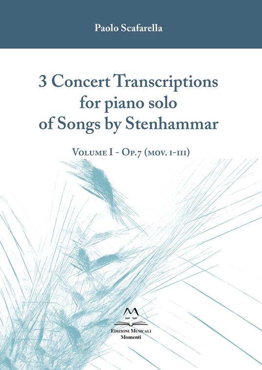 3 concert transcriptions for piano solo of songs by Stenhammar. Partitura. Vol. 1: Op.7 (mov. i-iii). - Wilhelm Stenhammar - copertina