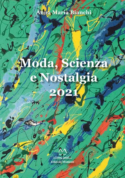 Moda, scienza e nostalgia - Anna Maria Bianchi - copertina