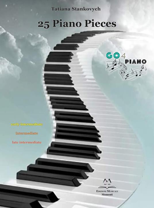 25 piano pieces. Early intermediate, intermediate, late intermediate. Partitura - Tatiana Stankovych - copertina