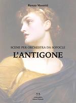 L'antigone. Scene per orchestra da Sofocle