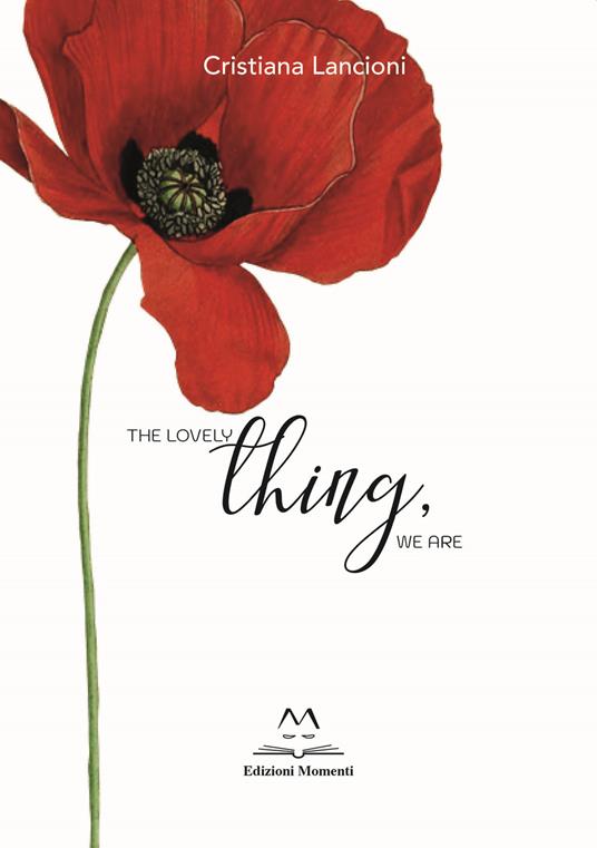 The lovely thing, we are - Cristiana Lancioni - copertina