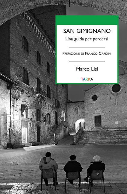 San Gimignano. Una guida per perdersi - Marco Lisi - copertina