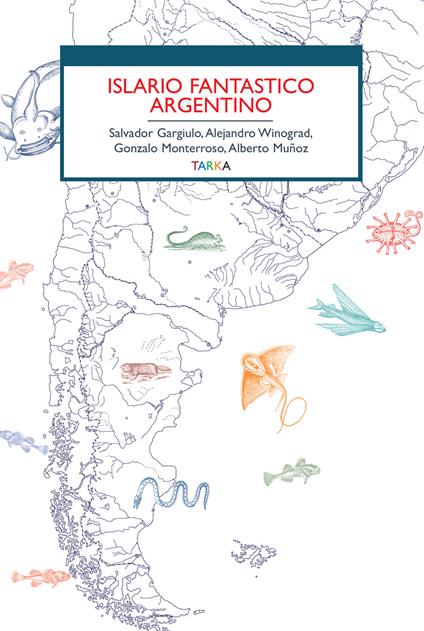 Islario fantastico argentino - Salvador Gargiulo,Alejandro Winograd,Gonzalo Monterroso - copertina