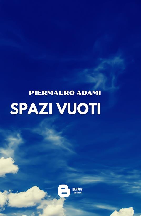 Spazi vuoti. Nuova ediz. - Piermauro Adami - copertina