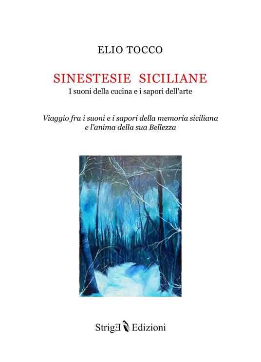 Sinestesie Siciliane. I suoni della cucina e i sapori dell'arte - Elio Tocco - copertina