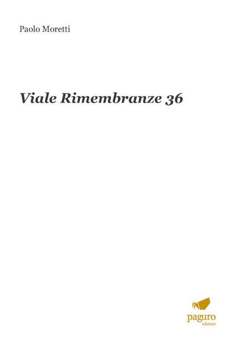 Viale Rimembranze 36. Con segnalibro - Paolo Moretti - copertina