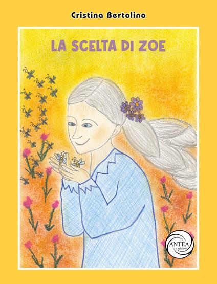 La scelta di Zoe. Ediz. illustrata - Cristina Bertolino - copertina