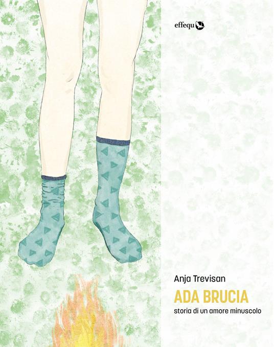 Ada brucia. Storia di un amore minuscolo - Anja Trevisan - ebook