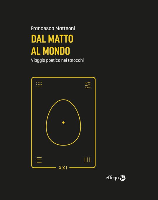 Dal matto al mondo. Viaggio poetico nei tarocchi - Francesca Matteoni - copertina