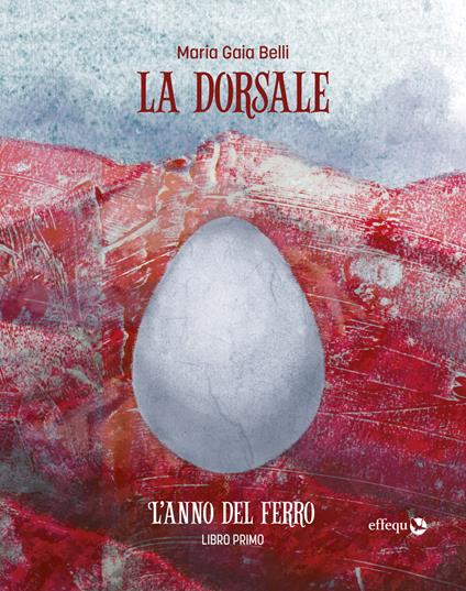 L'anno del ferro. La dorsale. Vol. 1 - Maria Gaia Belli - copertina