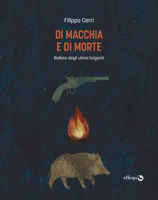 Di macchia e di morte. Ballata degli ultimi briganti - Filippo Cerri - copertina