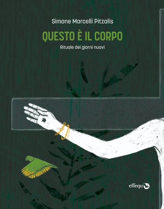 Questo è il corpo. Rituale dei giorni nuovi - Simone Marcelli Pitzalis - ebook