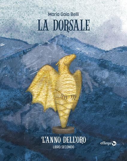 L'anno dell'oro. La dorsale. Vol. 2 - Maria Gaia Belli - copertina