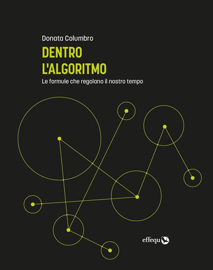 Dentro l'algoritmo. Le formule che regolano il nostro tempo - Donata Columbro - ebook