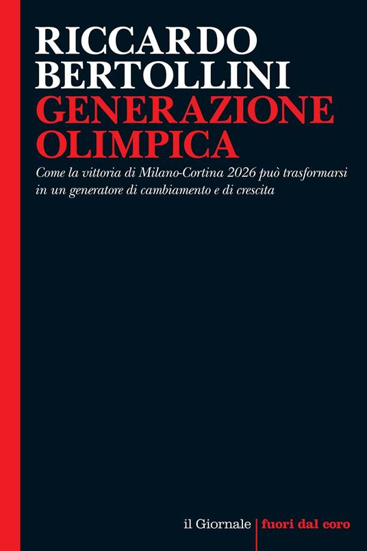 Generazione olimpica. Come la vittoria di Milano-Cortina 2026 può trasformarsi in un generatore di cambiamento e di crescita - Riccardo Bertollini - ebook