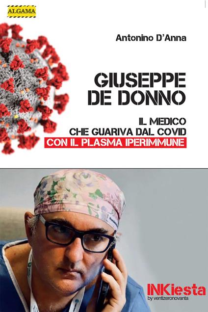 Giuseppe De Donno. Il medico che guariva dal Covid con il plasma iperimmune  - D'Anna, Antonino - Ebook - EPUB2 con DRMFREE | IBS