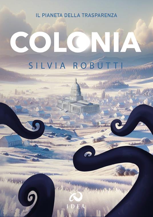 Colonia. Il pianeta della Trasparenza - Silvia Robutti - copertina