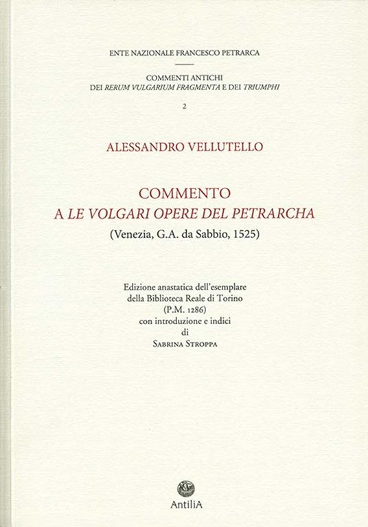 Commento a «Le volgari opere» del Petrarcha. Edizione anastatica dell'esemplare della Biblioteca reale di Torino (P.M. 1286) - Alessandro Vellutello - copertina