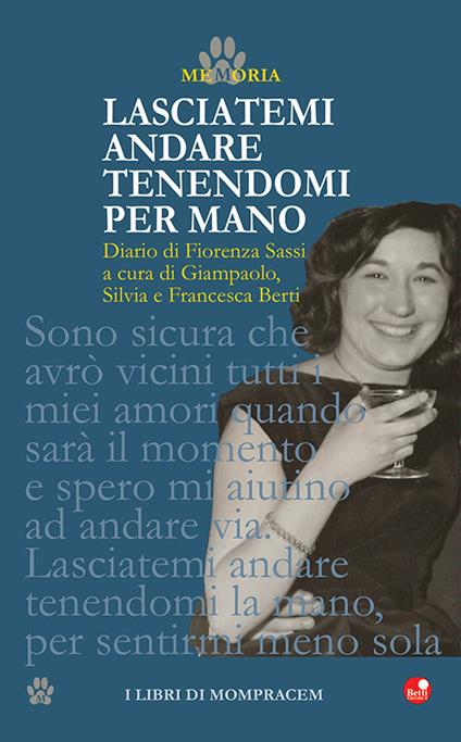 Lasciatemi andare tenendomi per mano. Diario di Fiorenza Sassi - copertina