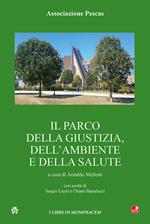 Il Parco della Giustizia, dell’Ambiente e della Salute