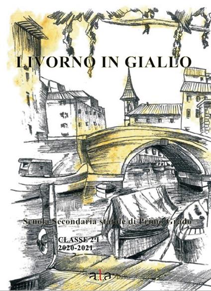 Livorno in giallo - Classe 2ª I dell'I.C. Micali-Tesei - copertina