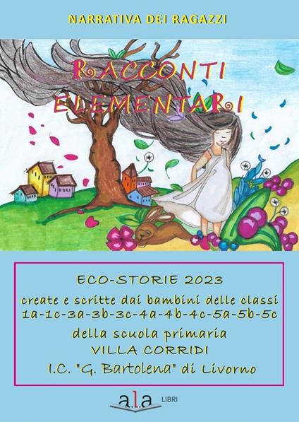 Racconti elementari. Eco-storie 2023 - Bambini Della Scuola Primaria Villa Corridi - copertina