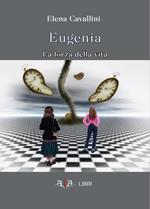 Eugenia. La forza della vita