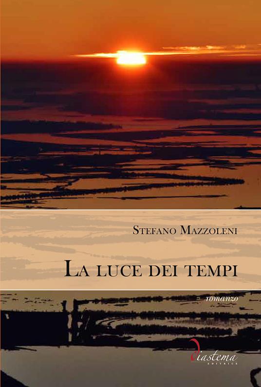 La luce dei tempi - Stefano Mazzoleni - copertina